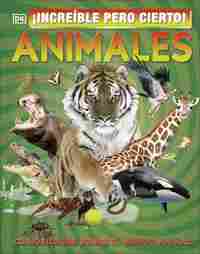 ¡INCREÍBLE PERO CIERTO! ANIMALES. CURIOSIDADES SOBRE EL MUNDO ANIMAL
