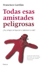 TODAS ESAS AMISTADES PELIGROSAS