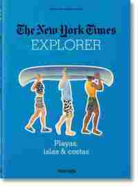 NEW YORK TIMES EXPLORER PLAYAS ISLAS Y COSTAS