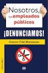 NOSOTROS, LOS EMPLEADOS PÚBLICOS ¡DENUNCIAMOS!
