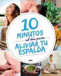 10 MINUTOS AL DIA PARA MEJORAR TU ESPALDA