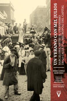 UN VERANO CON MIL JULIOS. BARCELONA, ENTRE EL URBANISMO DE LA CALLE Y LA METRÓPOLI DEL CAPITAL