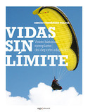 VIDAS SIN LIMITE. VEINTE HISTORIAS EJEMPLARES DEPORTE ADAPTADO