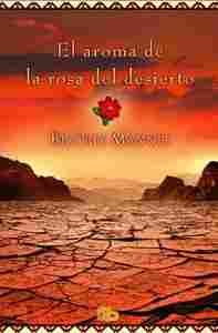 AROMA DE LA ROSA DEL DESIERTO, EL