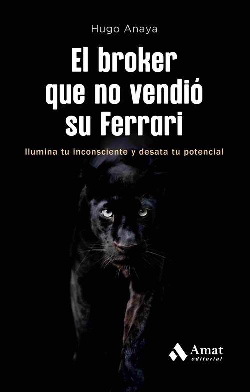 EL BROKER QUE NO VENDIÓ SU FERRARI. ILUMINA TU INCONSCIENTE Y DESATA TU POTENCIAL