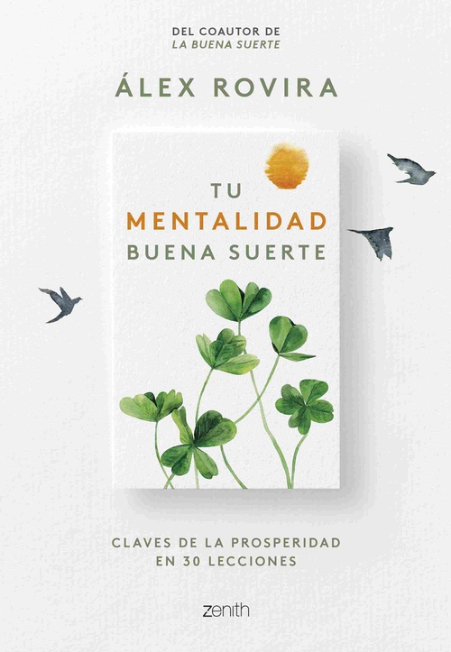 TU MENTALIDAD BUENA SUERTE. CLAVES DE LA PROSPERIDAD EN 30 LECCIONES