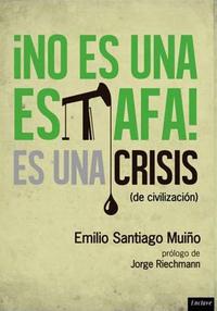 ¡NO ES UNA ESTAFA! ES UNA CRISIS (DE CIVILIZACIÓN)