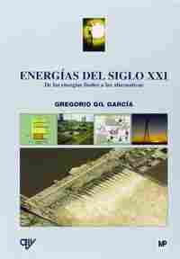 ENERGIAS DEL SIGLO XXI: DE LAS ENERGIAS FOSILES A LAS ALTERNATIVAS