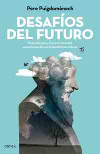 DESAFÍOS DEL FUTURO DOCE DILEMAS Y TRES INSTRUMENTOS PARA AFRONTARLOS EN EL DUODÉCIMO MILENIO