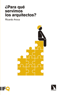 ¿ PARA QUE SERVIMOS LOS ARQUITECTOS ?
