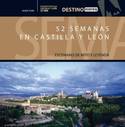 52 SEMANAS EN CASTILLA Y LEÓN. ESCENARIO DE MITO Y LEYENDA