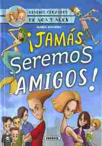 ¡JAMAS SEREMOS AMIGOS! DIARIOS CRUZADOS DE NOA Y ALEX
