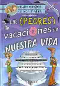 LAS (PEORES) VACACIONES DE NUESTRA VIDA. DIARIOS CRUZADOS DE NOA Y ALEX