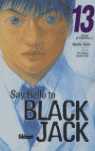 13. SAY HELLO TO BLACK JACK