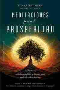 MEDITACIONES PARA LA PROSPERIDAD                                                PRÁCTICAS COTIDIANAS