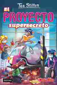 5. EL PROYECTO SUPERSECRETO. TEA STILTON