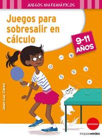 JUEGOS PARA SOBRESALIR EN CÁLCULO. 9-11 AÑOS