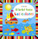 LOS COLORES. EL BEBÉ TOCA