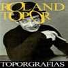 ROLAND TOPOR TOPOGRAFIAS