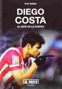 DIEGO COSTA. EL ARTE DE LA GUERRA