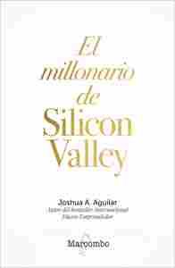 EL MILLONARIO DE SILICON VALLEY.