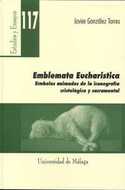 EMBLEMATA EUCHARISTICA. SIMBOLOS ANIMADOS DE LA ICONOGRAFIA CRISTOLOGI