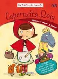 CAPERUCITA ROJA. UN TEATRO DE CUENTO. MONTA EL TEATRO Y JUEGA