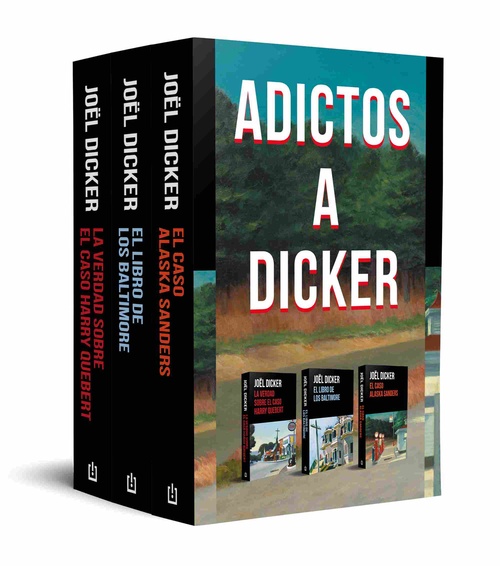 LA VERDAD SOBRE EL CASO HARRY QUEBERT/EL LIBRO DE LOS BALTIMORE/EL CASO DE ALASKA SANDERS (3 VOLS.)