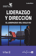 LIDERAZGO Y DIRECCION. EL LIDERAZGO DEL SIGLO XXI