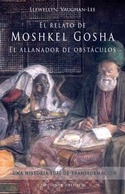 RELATO DE MOSHKEL GOSHA, EL. EL ALLANADOR DE OBSTACULOS