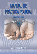 MANUAL DE PRACTICA POLICIAL. CASOS PRACTICOS