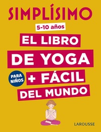 SIMPLÍSIMO. EL LIBRO DE YOGA PARA NIÑOS + FÁCIL DEL MUNDO