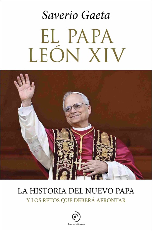 EL PAPA LEÓN XIV. LA HISTORIA DEL NUEVO PAPA