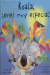 KOALA, ERES MUY ESPECIAL!