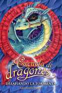 DESAFIANDO LA TORMENTA. ESCUELA DE DRAGONES