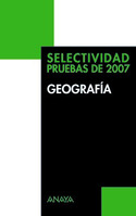 GEOGRAFIA. SELECTIVIDAD PRUEBAS DE 2007
