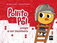 2. POLLITO POL JUEGA A SER BOMBERO