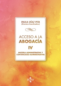 ACCESO A LA ABOGACÍA. VOLUMEN IV. MATERIA ADMINISTRATIVA Y CONTENCIOSO ADMINISTRATIVA
