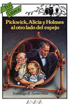 PICKWICK, ALICIA Y HOLMES AL OTRO LADO DEL ESPEJO