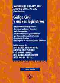 CÓDIGO CIVIL Y ANEXOS LEGISLATIVOS. LEY DE CONSUMIDORES Y USUARIOS. LEY SOBRE CONDICIONES GENERALES