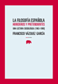 LA FILOSOFÍA ESPAÑOLA: HEREDEROS Y PRETENDIENTES. UNA LECTURA SOCIOLÓGICA (1963-1990)