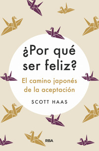 ¿POR QUÉ SER FELIZ? EL CAMINO JAPONES DE LA ACEPTACIÓN