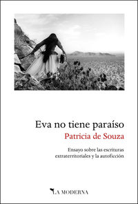 EVA NO TIENE PARAÍSO. ENSAYO SOBRE LAS ESCRITURAS EXTRATERRITORIALES Y LA AUTOFICCIÓN