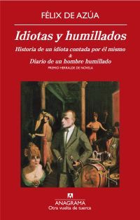 IDIOTAS Y HUMILLADOS. HISTORIA DE IDIOTA CONTADA POR EL MISMO/ DIARIO