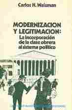 MODERNIZACION Y LEGITIMACION: INCORPORACION CLASE OBRERA SISTEMA POLIT
