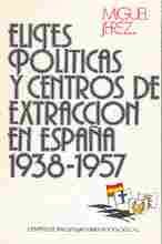 ELITES POLÍTICAS Y CENTRO DE EXTRACCIÓN EN ESPAÑA, 1938-1957
