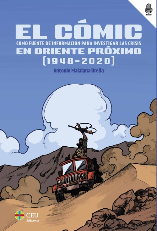 EL CÓMIC COMO FUENTE DE INFORMACIÓN PARA INVESTIGAR LAS CRISIS EN ORIENTE PRÓXIMO 1948-2020