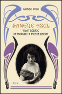 SANGRE AZUL. VIDA Y DELIRIO DE MARGARITA RUIZ DE LIHORY