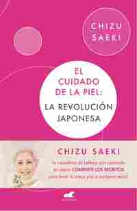 EL CUIDADO DE LA PIEL: REVOLUCION JAPONESA
