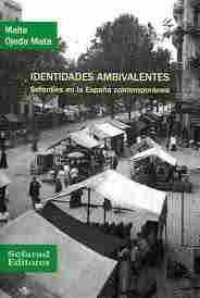 IDENTIDADES AMBIVALENETES. SEFARDIES EN ESPAÑA CONTEMPORÁNEA